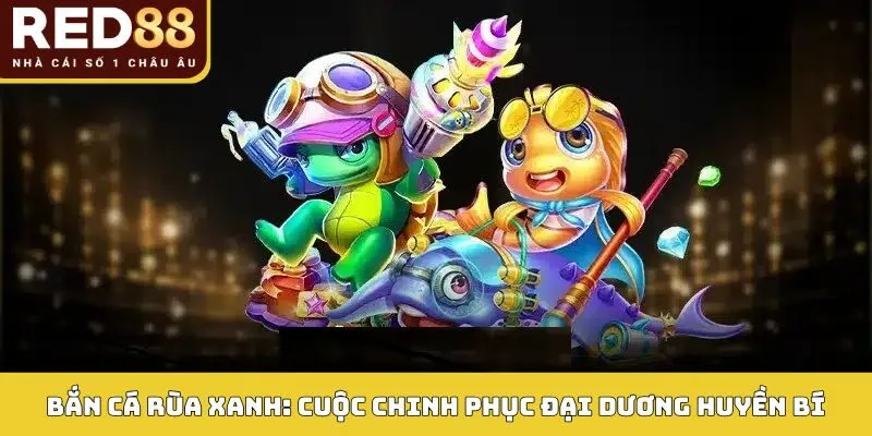 Bắn Cá Rùa Xanh Red88